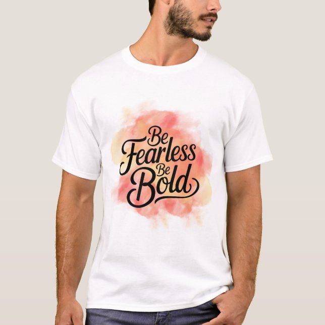 T-shirt Soyez intrépide Soyez audacieux (Devant)