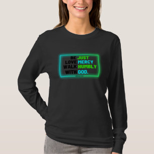 T-shirt Soyez Juste Marchez Humblement Aimez La Miséricord