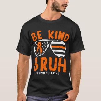T-shirt Soyez Kind Bruh Anti-harcèlement lunettes de solei