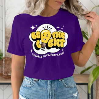 T-shirt Soyez la lumière, étincelez plus, craignez moins d