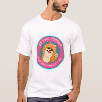 T-shirt Soyez la personne que votre chien pense que vous ê