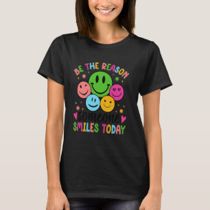 T-shirt Soyez la raison pour laquelle quelqu'un sourit auj