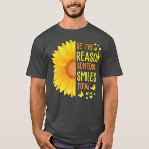 T-shirt Soyez la raison pour laquelle quelqu'un sourit auj