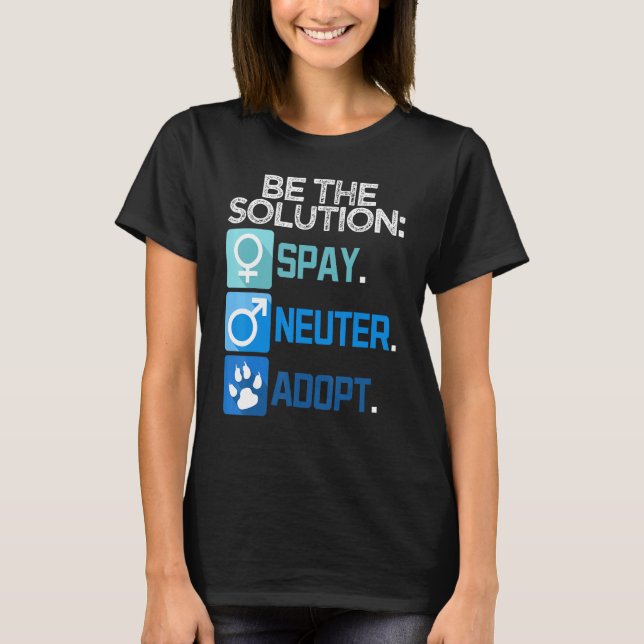 T-shirt Soyez La Solution Stérilisation Castration Adoptio (Devant)