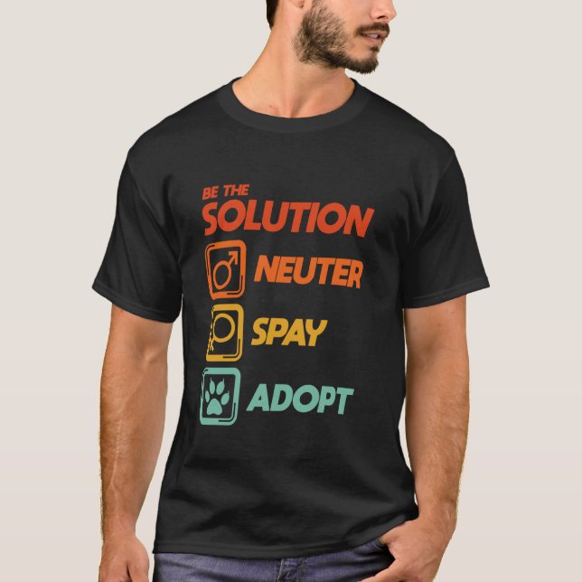 T-shirt Soyez La Solution Stérilisation Castration Adoptio (Devant)