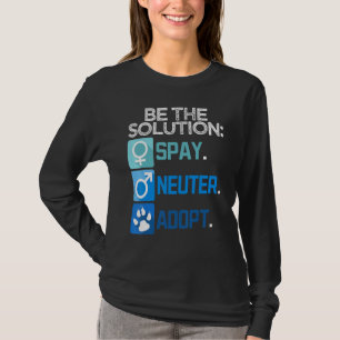 T-shirt Soyez La Solution Stérilisation Castration Adoptio