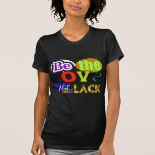 T-shirt Soyez l'amour qui manque à vos détracteurs