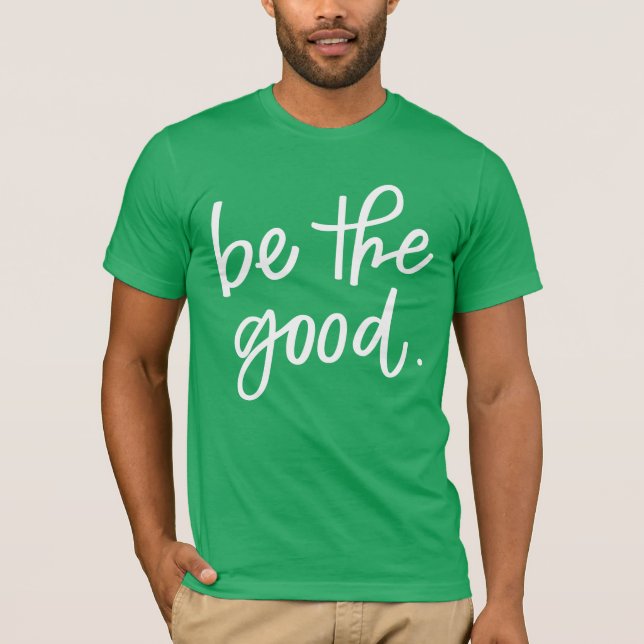 T-shirt Soyez le bon (Devant)