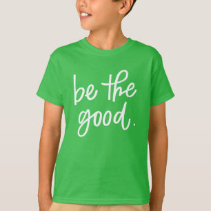 T-shirt Soyez le bon