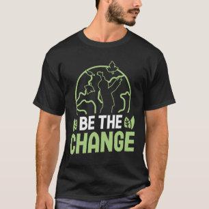 T-shirt Soyez Le Changement Accessoires de Protection de l