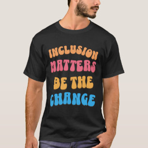 T-shirt Soyez Le Changement Et Faites Une Différence Autou