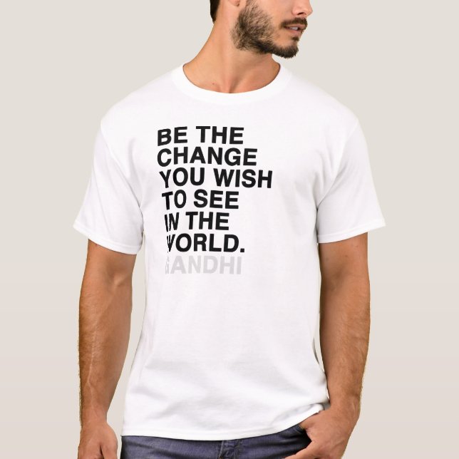 T-shirt soyez le changement que vous souhaitez voir dans (Devant)