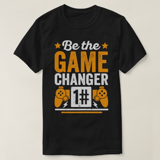 T-shirt Soyez Le Changer De Jeu (Design devant)