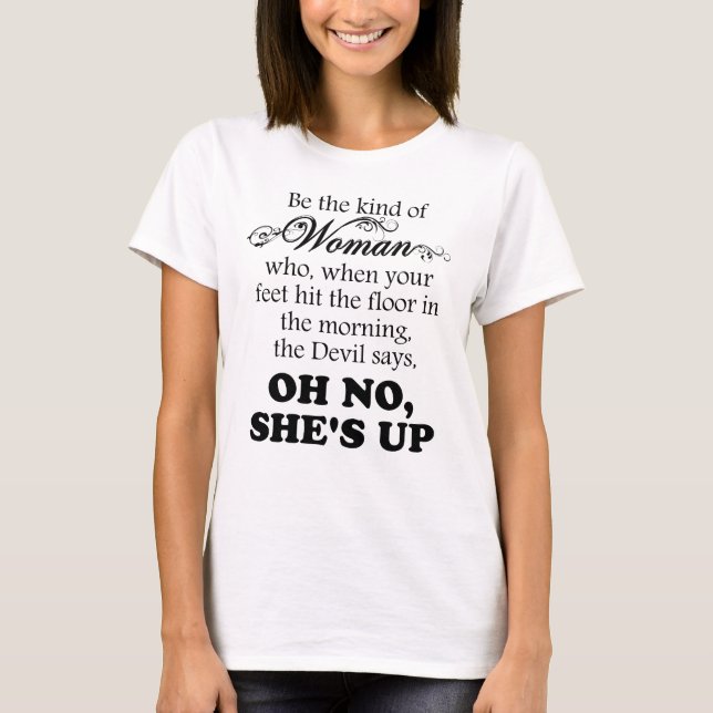 T-shirt Soyez le genre de femme - oh aucun elle est (Devant)