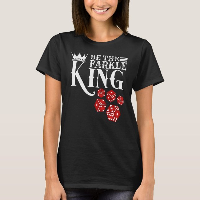 T-shirt Soyez Le Jeu Farkle King Farkle Dice (Devant)