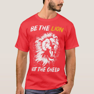 T-shirt Soyez Le Lion Et Non Les Lions Moutons