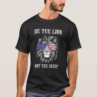 T-shirt Soyez Le Lion Pas Le Mouton Patriotique Lion Améri