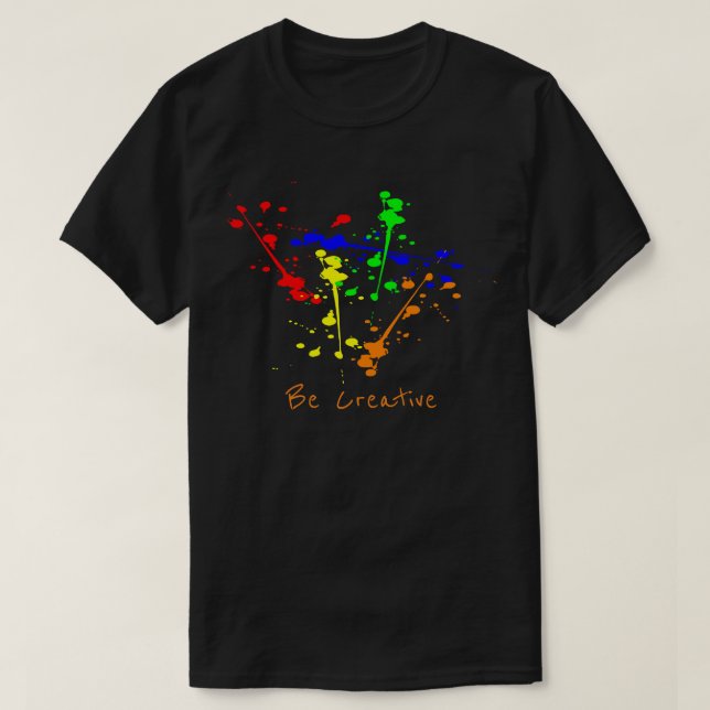 T-shirt Soyez le slogan créatif Paint splash art abstrait (Design devant)