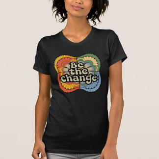 T-shirt Soyez Le Thème De Changement| Design coloré inspir