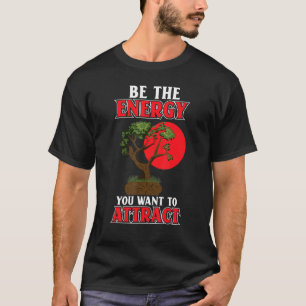T-shirt Soyez L'Énergie Que Vous Voulez Attirer Japonais B