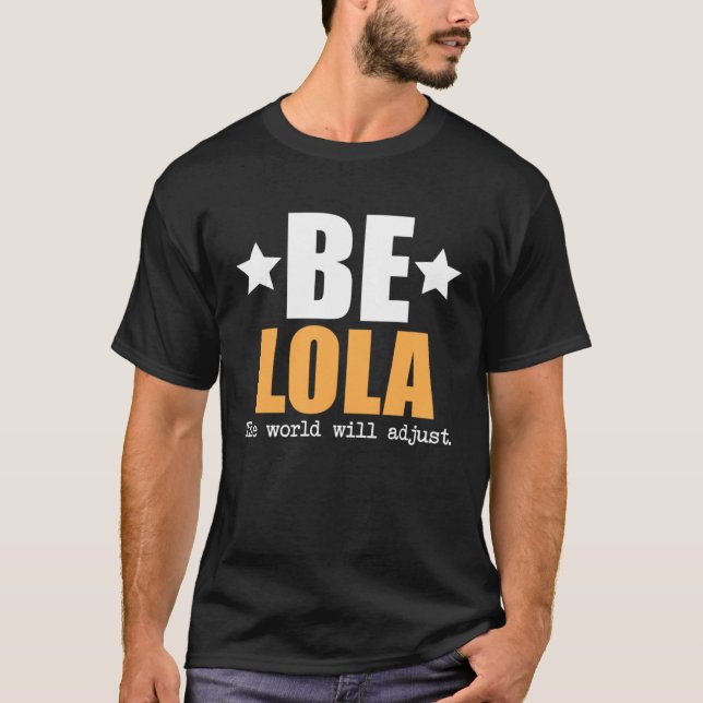 T-shirt Soyez Lola, le monde s'adaptera (Devant)