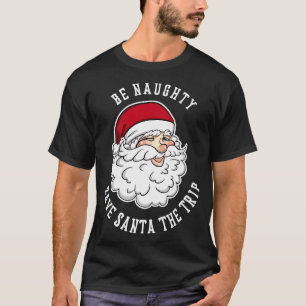T-shirt Soyez méchant Sauvez Père Noël Le Voyage Drôle Pèr
