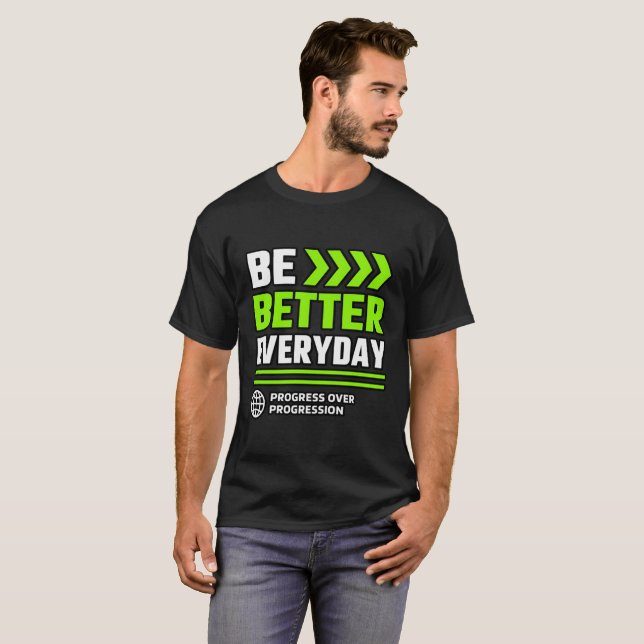 T-shirt Soyez Meilleur Chaque Jour Mentalité de Progrès (Devant entier)