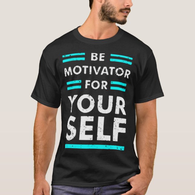 T-shirt Soyez motivateur pour vous-même (Devant)