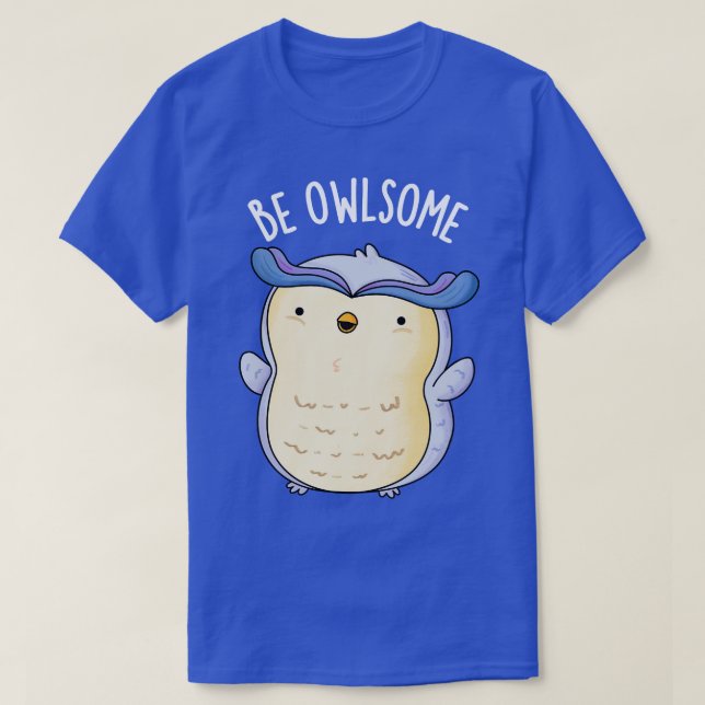 T-shirt Soyez Owsome Funny Owl Puns (Design devant)
