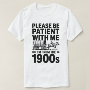 T-shirt Soyez patient - Cadeau d'anniversaire vintage drôl
