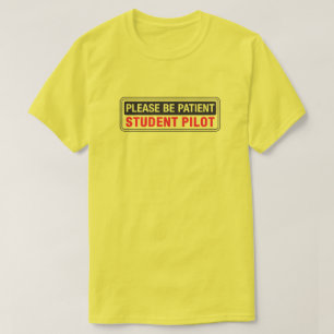 T-shirt Soyez Patient Étudiant Pilote Avant Seulement