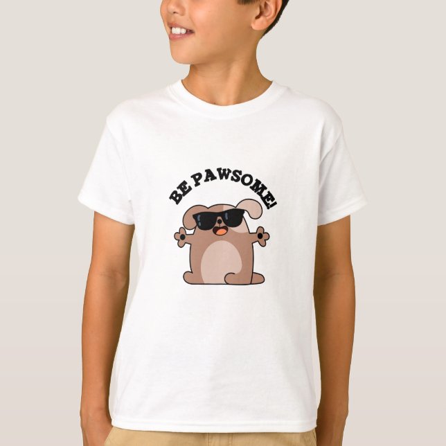 T-shirt Soyez Pawsome Funky Awesome Chien Pun (Devant)