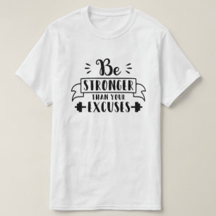 T-shirt Soyez plus fort que vos excuses