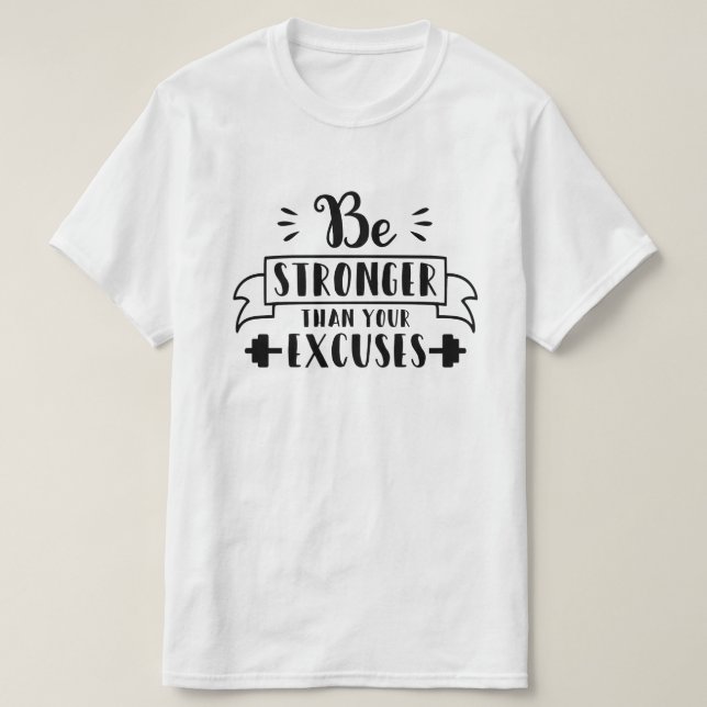 T-shirt Soyez plus fort que vos excuses (Design devant)