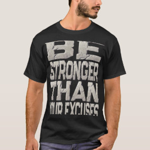 T-shirt Soyez plus fort que votre plus forte excuse Inspir