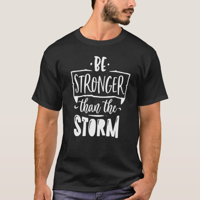 T-shirt Soyez Plus Forte Que La Tempête Dieu Motivation Re (Devant)