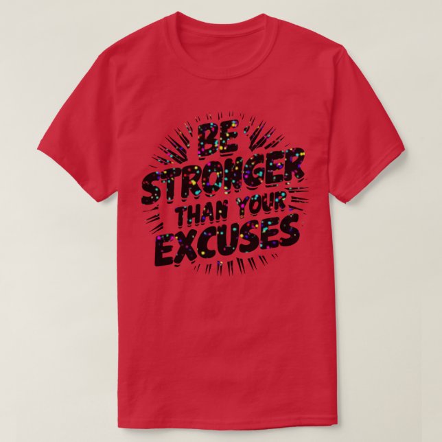 T-shirt Soyez Plus Forte Que Vos Excuses (Design devant)