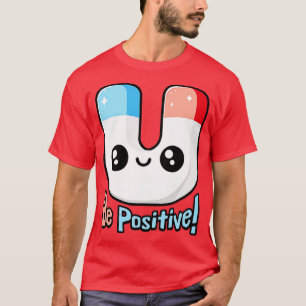 T-shirt Soyez Positif Cute Magnet Pun