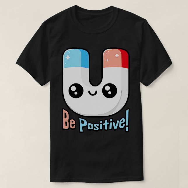 T-shirt Soyez Positif Cute Magnet Pun (Design devant)