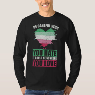 T-shirt Soyez Prudent, Qui Vous Détestez, Peut-Être Quelqu