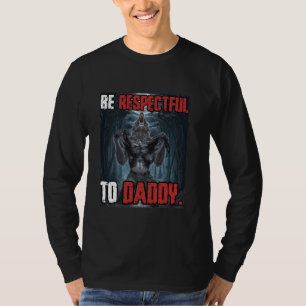 T-shirt Soyez Respectueux Avec Papa Funny Cringe Alpha Wer