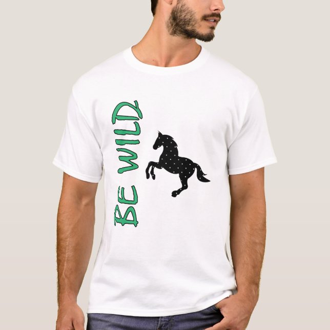 T-shirt Soyez Sauvage – Conception de Cheval Décoratif For (Devant)