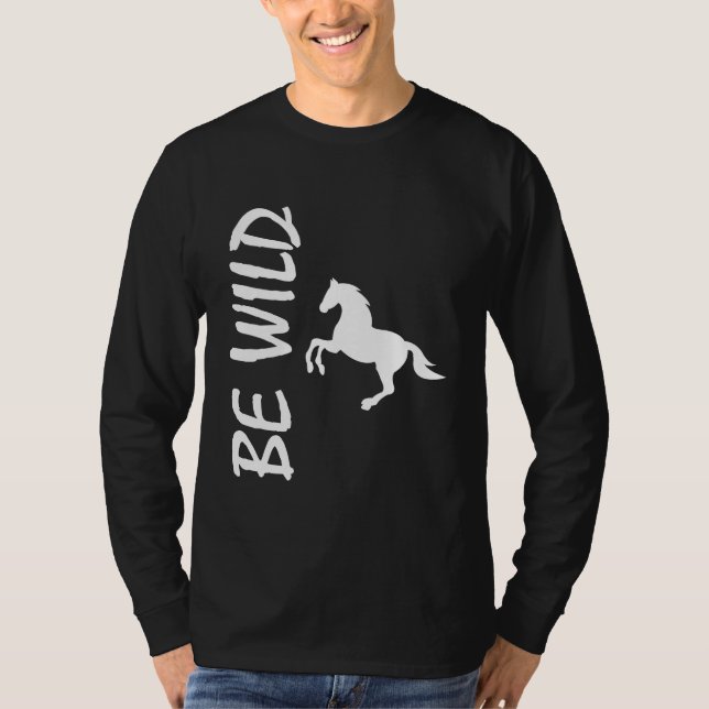 T-shirt Soyez Sauvage – Conception de Cheval Puissant (Devant)