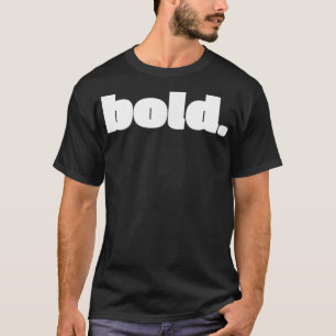 T-shirt Soyez simplement audacieux pour quiconque est cour