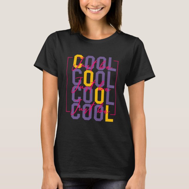T-shirt Soyez simplement Cool Motivation Citation Effort H (Devant)