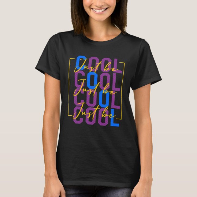 T-shirt Soyez simplement Cool Motivation Citation Effort H (Devant)