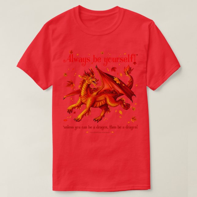 T-shirt Soyez toujours à moins que vous ne soyez un dragon (Design devant)