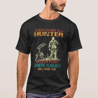 T-shirt Soyez Toujours Agréable À Un Chasseur, Chasse Drôl