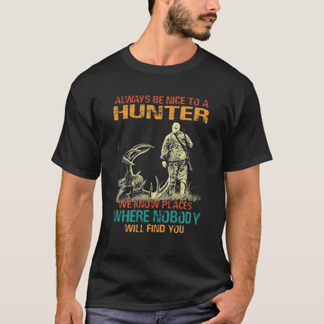 T-shirt Soyez Toujours Agréable À Un Chasseur, Chasse Drôl (Devant)