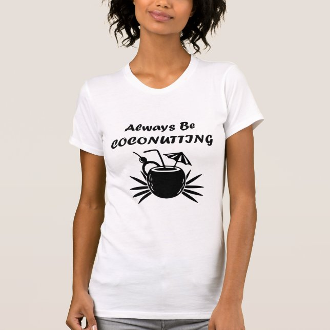 T-shirt Soyez toujours Coconutting (Devant)